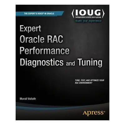 Expert Oracle RAC Performance Diagnostics and Tuning - Vallath, Murali