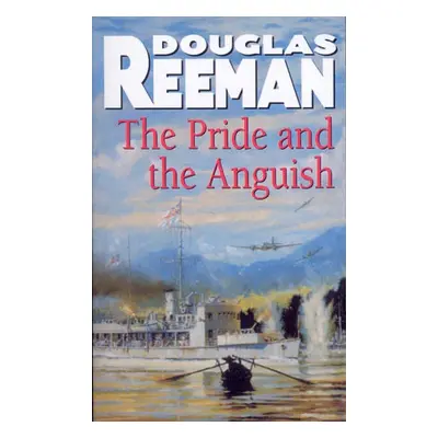 Pride and the Anguish - Reeman, Douglas