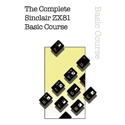 Complete Sinclair ZX81 Basic Course - Retro Reproductions