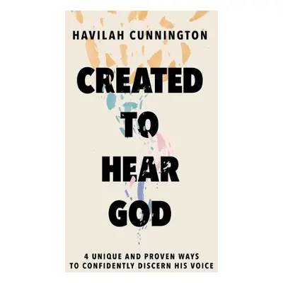 Created to Hear God - Cunnington, Havilah