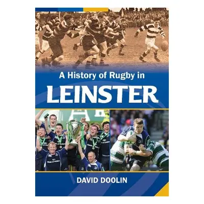 History of Rugby in Leinster - Doolin, David