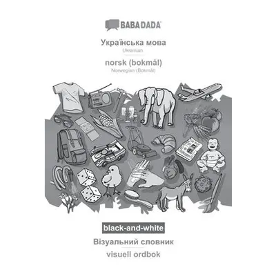 BABADADA black-and-white, Ukrainian (in cyrillic script) - norsk (bokmal), visual dictionary (in