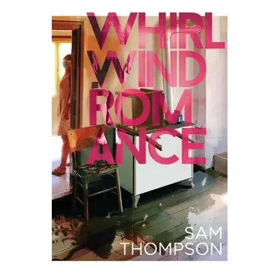 Whirlwind Romance - Thompson, Sam