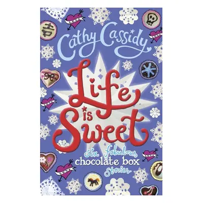 Life is Sweet: A Chocolate Box Short Story Collection - Cassidy, Cathy