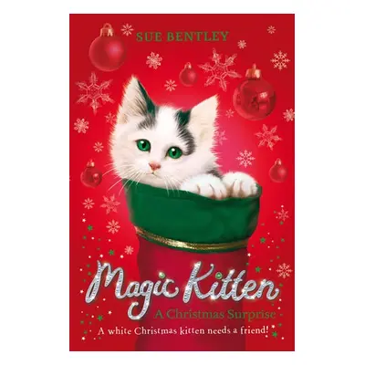 Magic Kitten: A Christmas Surprise - Bentley, Sue