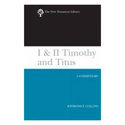 I a II Timothy and Titus (2002) - Collins, Raymond F.