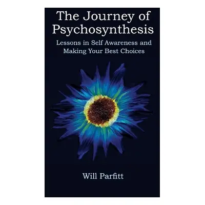 Journey of Psychosynthesis - Parfitt, Will