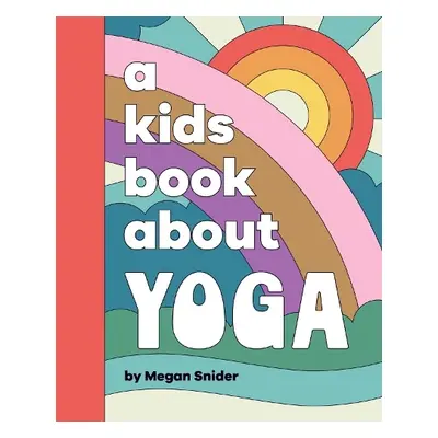 A Kids Book About Yoga - Emily Snider, Megan