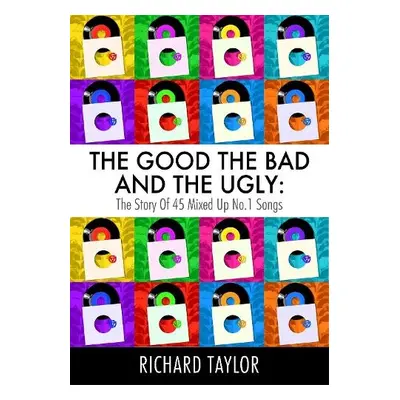 Good, the Bad and the Ugly - Taylor, Richard