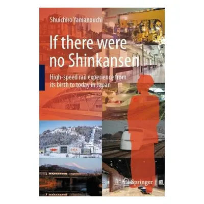 If there were no Shinkansen - Yamanouchi, Shuichiro