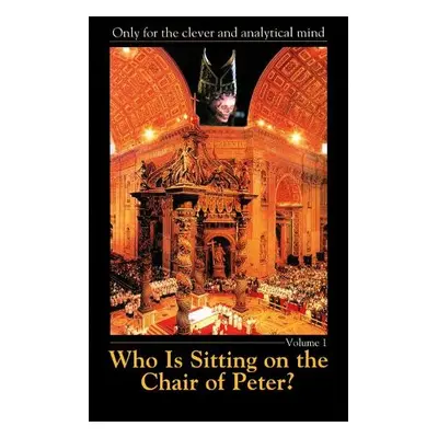 Who is Sitting on the Chair of Peter? - Gabriele Publishing, House