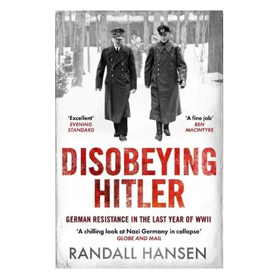 Disobeying Hitler - Hansen, Randall