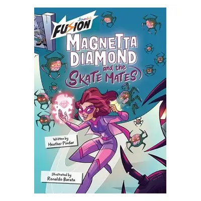 Magnetta Diamond and the Skate Mates - Pindar, Heather