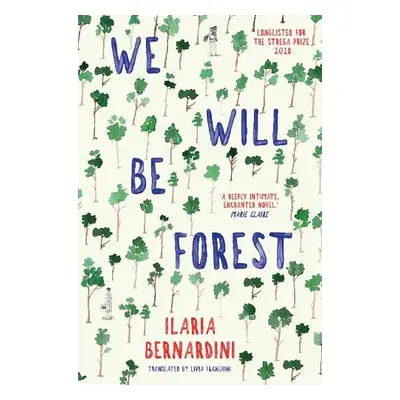 We Will Be Forest - Bernardini, Ilaria