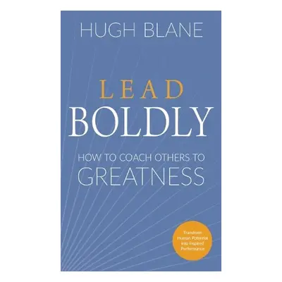 Lead Boldly - Blane, Hugh (Hugh Blane)