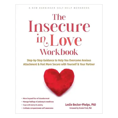 The Insecure in Love Workbook - Becker-Phelps, Leslie, Ph.D