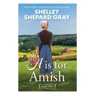 A Is for Amish - Gray, Shelley Shepard