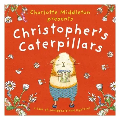 Christopher's Caterpillars - Middleton, Charlotte