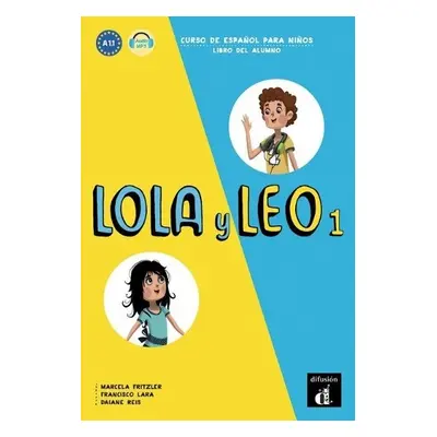 Lola y Leo 1 - Libro del alumno. - Fritzler, Marcela a Lara, Francisco a Reis, Daiane