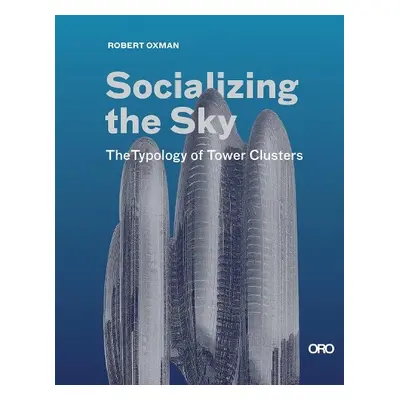 Socializing the Sky - Oxman, Robert