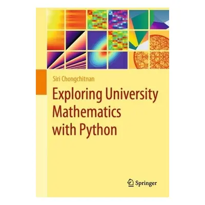 Exploring University Mathematics with Python - Chongchitnan, Siri