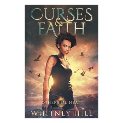 Curses and Faith - Hill, Whitney