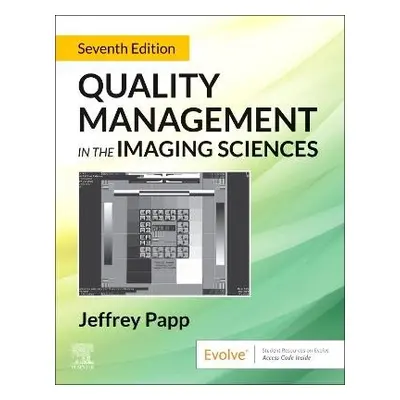 Quality Management in the Imaging Sciences - Papp, Jeffrey (Professor of Physics and Diagnostic 