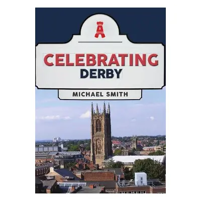 Celebrating Derby - Smith, Michael