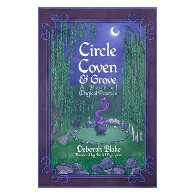 Circle, Coven, a Grove - Blake, Deborah (Deborah Blake)