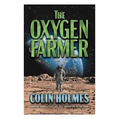 Oxygen Farmer - Holmes, Colin