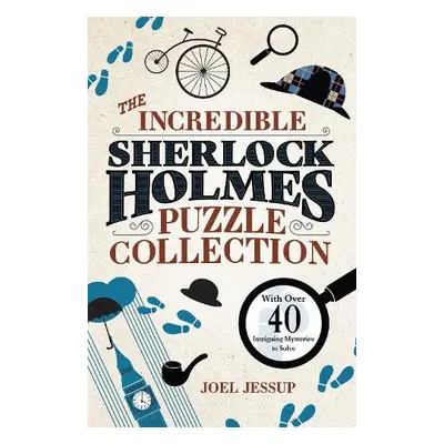 Incredible Sherlock Holmes Puzzle Collection - Jessup, Joel (Writer)