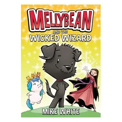 Mellybean and the Wicked Wizard - White, Mike