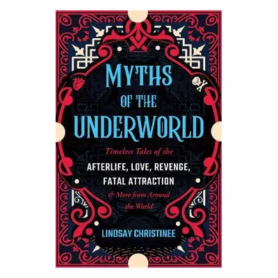 Myths Of The Underworld - Christinee, Lindsay