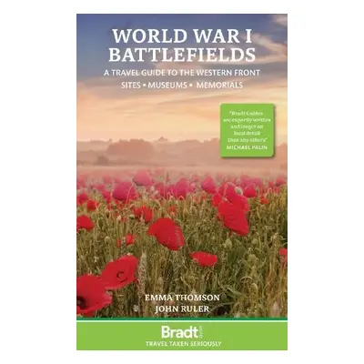 World War I Battlefields: A Travel Guide to the Western Front - Thomson, Emma a Ruler, John