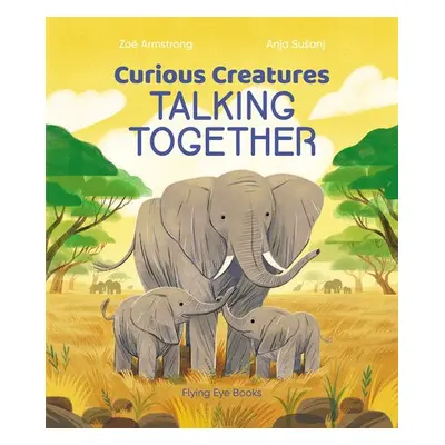 Curious Creatures Talking Together - Armstrong, Zoe