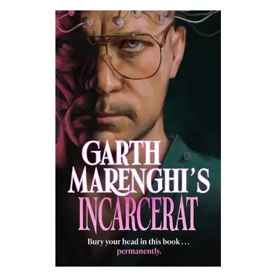 Garth Marenghi's Incarcerat - Marenghi, Garth