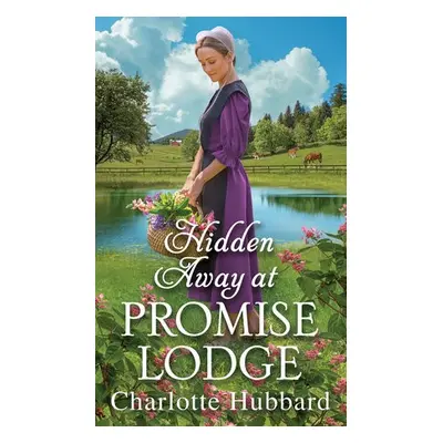 Hidden Away at Promise Lodge - Hubbard, Charlotte