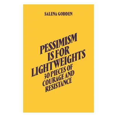 Salena Godden - Pessimism is for Lightweights (Hardback) - Godden, Salena