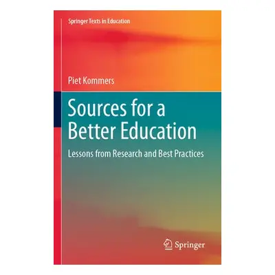 Sources for a Better Education - Kommers, Piet