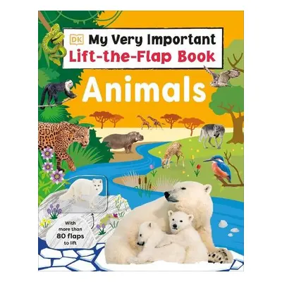 My Very Important Lift-the-Flap Book: Animals - DK