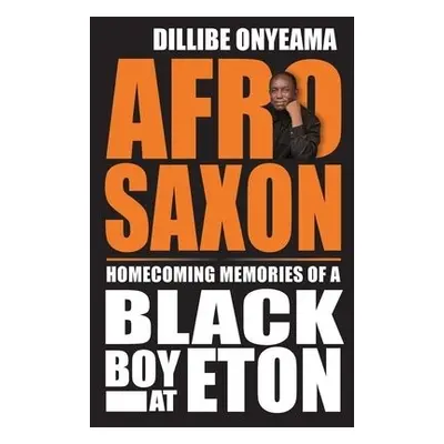 Afro-Saxon - Onyeama, Dillibe