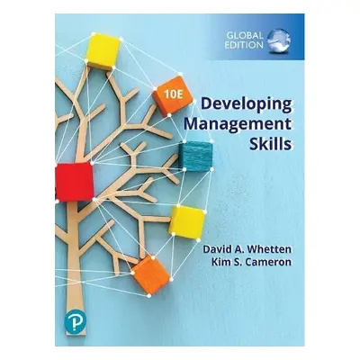 Developing Management Skills, Global Edition - Whetten, David a Cameron, Kim