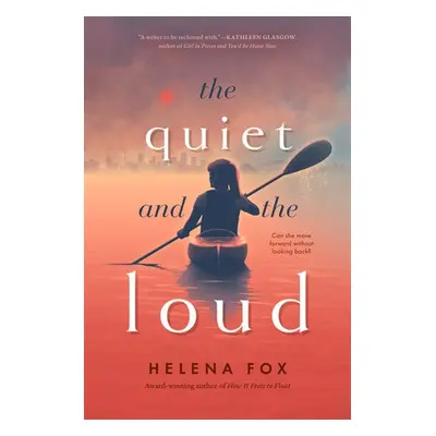 Quiet and the Loud - Fox, Helena