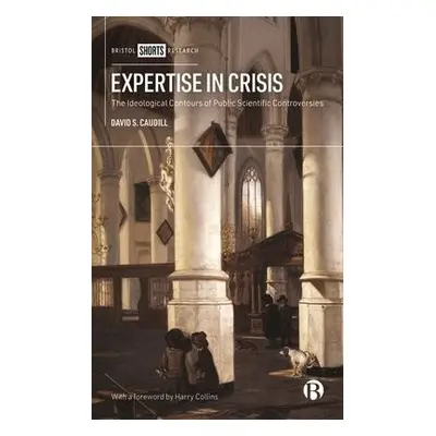 Expertise in Crisis - S. Caudill, David (Villanova University)