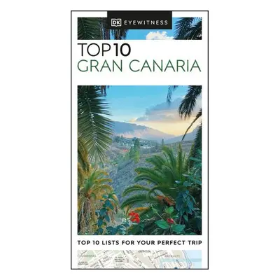 DK Eyewitness Top 10 Gran Canaria - DK Travel