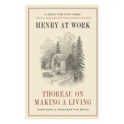 Henry at Work - Kaag, John a van Belle, Jonathan