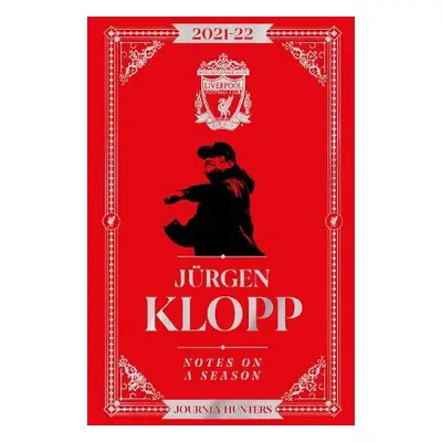 Jurgen Klopp Notes On A Season 2021/2022 - Klopp, Jurgen