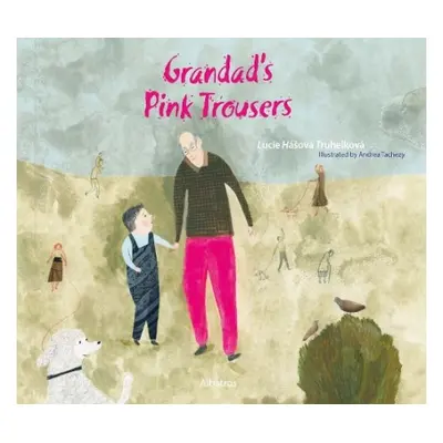 Grandad's Pink Trousers - Truhelkova, Lucie Hasova