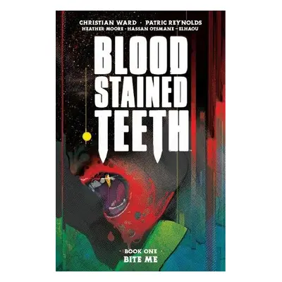 Blood Stained Teeth, Volume 1: Bite Me - Ward, Christian