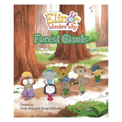 Elinor Wonders Why: Forest Giants - Cham, Jorge